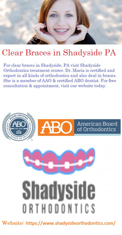For clear braces in Shadyside, PA visit Shadyside Orthodontics treatment center. Dr. Maria is certified and expert in all kinds of orthodontics and also deal in braces. She is a member of AAO & certified ABO dentist. For free consultation & appointment, visit our website today. https://www.shadysideorthodontics.com/types-braces/