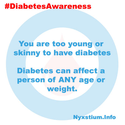 You are too young or skinny to have diabetes. Diabetes can affect a person of ANY age or weight.