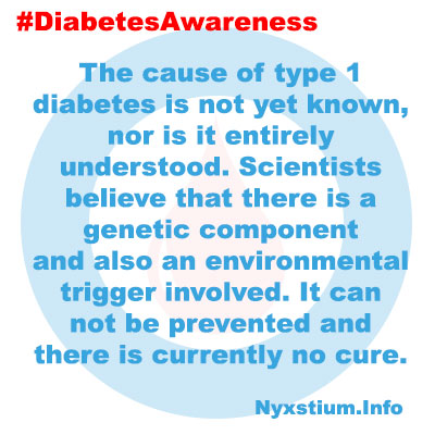 The cause of type 1 diabetes is not yet known, nor is it entirely understood. Scientists believe that there is a genetic component and also an environmental trigger involved. It can not be prevented and there is currently no cure.