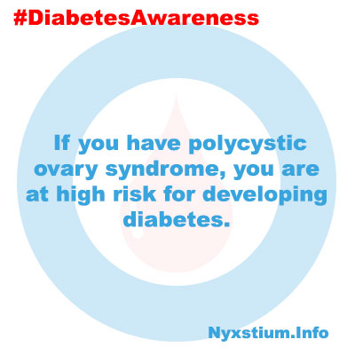  If you have polycystic ovary syndrome, you are at high risk for developing diabetes.