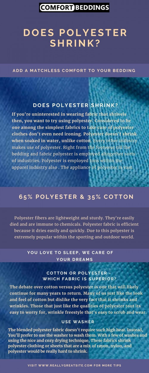 Read about polyester shrink available at comfortbeddings online store. This infographic information about which Fabric is Superior & Polyester fibers are lightweight and durable. We are using 65% polyester & 35% cotton in sheets.  Visit here - https://comfortbeddings.com/blogs/news/does-polyester-shrink