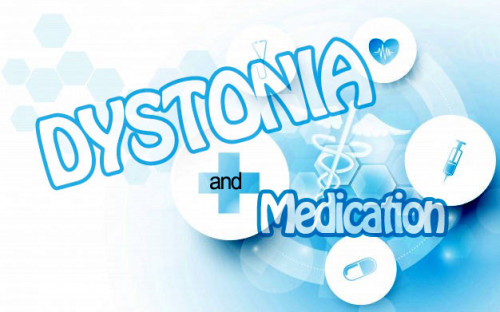 title graphic that reads Dystonia and Medication with an underlaying medical images