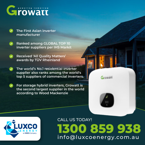 Check out our wide range of Growatt inverters at https://www.luxcoenergy.com.au/wholesale-solar-inverters/growatt/

Founded in 2010, in Shenzhen, China; Launched Growatt 5000TL inverter and became the First Asian inverter manufacturer.
Over the years, Growatt has built strong and experienced local teams in key solar markets with an extensive service network of 23 offices worldwide. The company has an advanced manufacturing plant in Huizhou, China.

According to IHS Markit, Growatt is one of the world's top 10 inverter brands. Having its strong competitive advantages in distributed solar, the company is the world's No.1 residential inverter supplier, and it also ranks among the world's top 5 suppliers of commercial inverters.
By the end of 2021, Growatt had shipped over 3.5 million inverters to more than 100 countries.

For more information, call us on 1300 859 938 or email us at info@luxcoenergy.com.au.