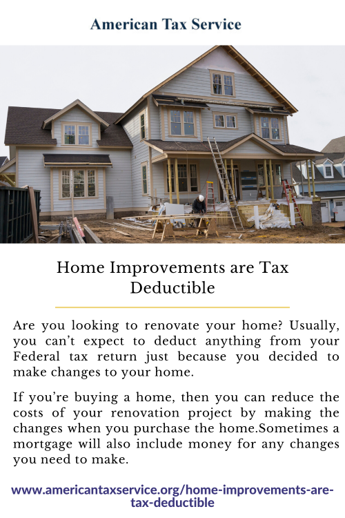 Certain home improvements are tax deductible and can be utilized to reduce the amount of tax you pay to Uncle Sam. Read more, https://americantaxservice.org/home-improvements-are-tax-deductible/ There are both tax credits and deductions that can be taken when the purchase was made or afterwards.