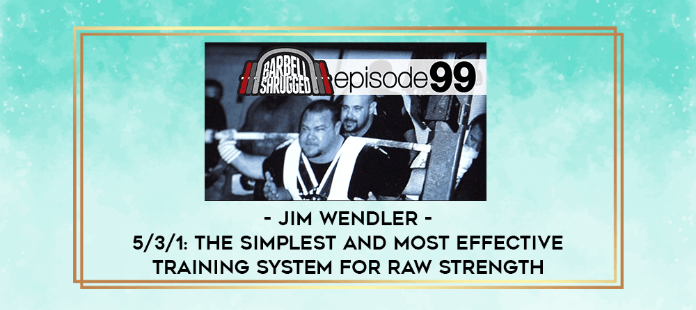 Jim Wendler 5 3 1 The Simplest And Most Effective Training System Jim Wendler 5 3 1 The Simplest And Most Effective Training System