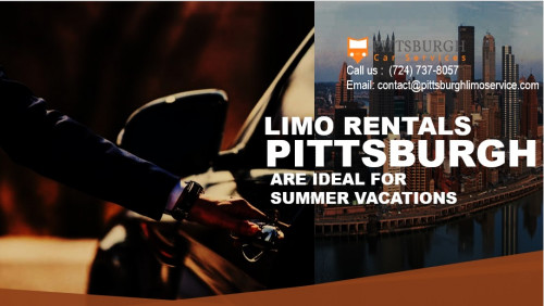 Limo Rentals Pittsburgh Are Ideal for Summer Vacations