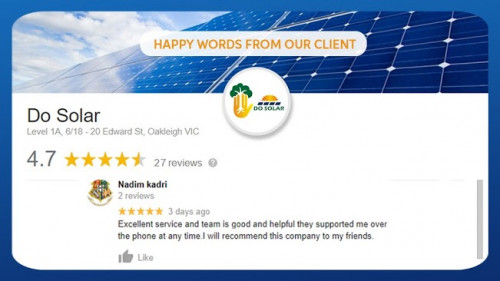 Visit our website https://www.dosolar.com.au/

Thanks for the kind words, Nadim! It was such a pleasure to work with you on your solar project.

Check out the full review

Excellent service and team is good and helpful they supported me over the phone at any time.I will recommend this company to my friends - Nadim Kadri

Do Solar 
Address: Level 1A, 6/18 - 20 Edward Street, Oakleigh, VIC 3166, Australia.
Mail us: sales@dosolar.com.au
Call us: 1300 845 262

Find us on
Facebook: https://www.facebook.com/dosolarvic
Instagram: https://www.instagram.com/dosolar
Twitter: https://twitter.com/DosolarMelbourn