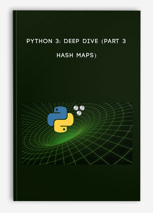 Python 3: Deep Dive (Part 3 - Hash Maps)