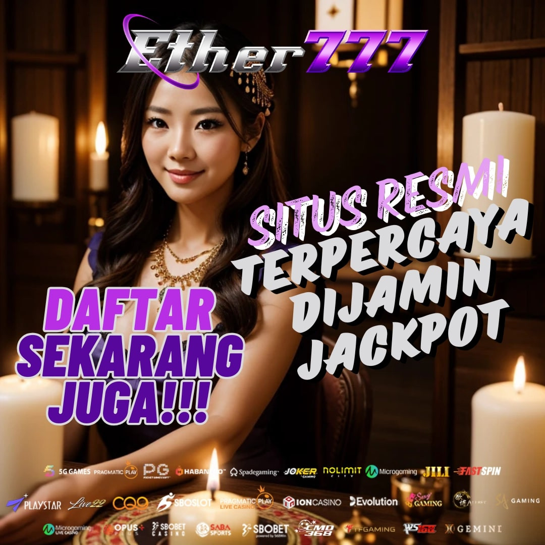 ETHER777 | Situs Resmi Game Online Terpercaya Di Jamin Jackpot