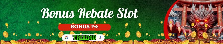 BONUS REBATE 1% SLOT