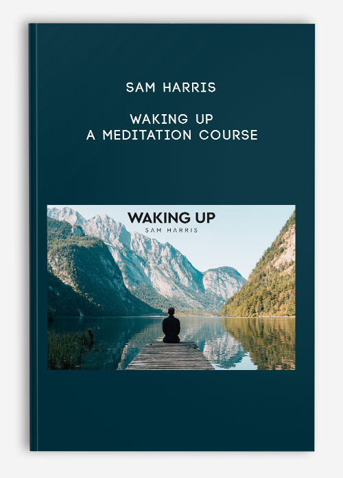 Sam Harris Waking Up A Meditation Course available
