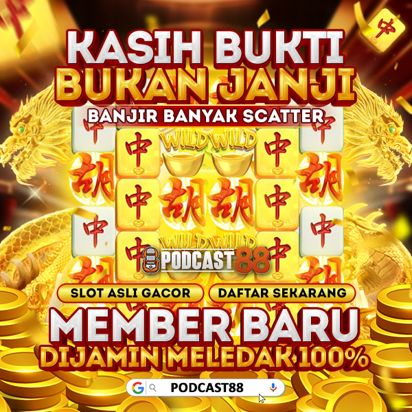 PODCAST88 : Situs Slot Gacor Gampang Menang Terus Dikasih Maxwin