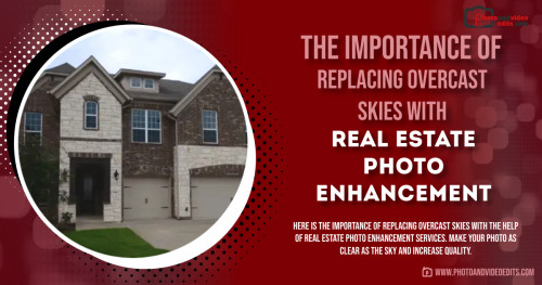 Learn more: https://www.photoandvideoedits.com/blog/the-importance-of-replacing-overcast-skies-with-real-estate-photo-enhancement