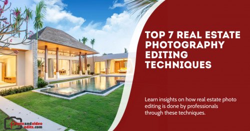 Learn more: https://www.photoandvideoedits.com/blog/top-7-real-estate-photography-editing-techniques