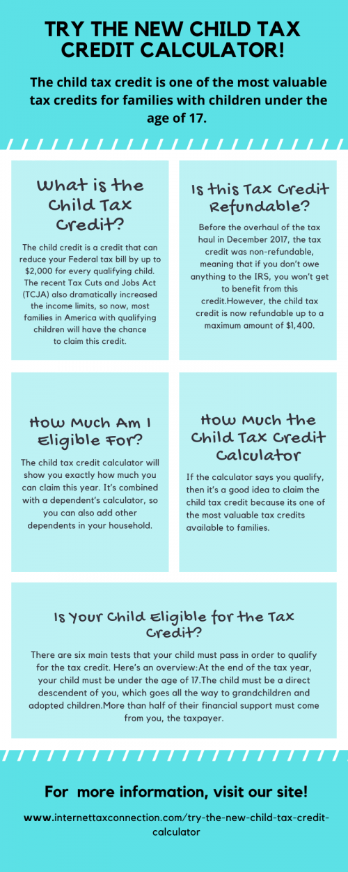 Our guide is going to introduce you to a child tax credit calculator you can rely on and show you how much you can get back and how this tax credit works. Read more, https://internettaxconnection.com/try-the-new-child-tax-credit-calculator/ The child tax credit is one of the most valuable tax credits for families with children under the age of 17.