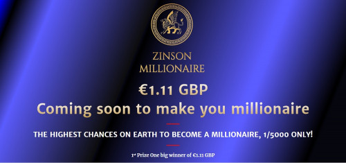 £1.000.000 GBP Coming soon to make you millionaire the highest chances on earth to become a millionaire, 1/5000 only. Win millions, become rich, Win lottery, Chances to win, How to become rich, How to make first million, Zinson millionaire, Win prizes, Win competition.
#Millionaire #Winmillions #Becomerich #Winlottery #Chancestowin #Howtobecomerich #Howtomakefirstmillion #Zinsonmillionaire #Winprizes #Wincompetition

Web:- https://zinmillions.com/