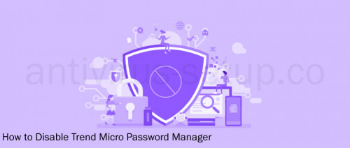 how-to-disable-trend-micro-password-manager.jpg